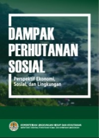 Image of Dampak Perhutanan Sosial : Perspektif Ekonomi, Sosial dan Lingkungan