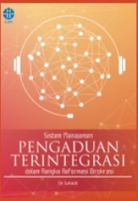 Image of SISTEM MANAJEMEN PENGADUAN TERINTEGRASI DALAM RANGKA REFORMASI BIROKRASI