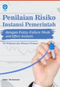 Image of PENILAIAN RISIKO INSTANSI PEMERINTAH DENGAN FUZZY-FAILURE MODE AND EFFECT ANALYSIS