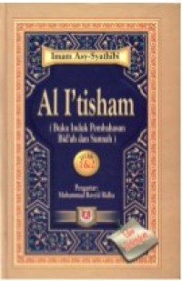 Image of AL I'TISHAM (BUKU INDUK PEMBAHASAN BIDAH DAN SUNNAH)