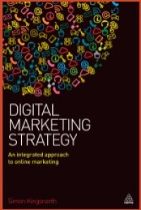 Image of DIGITAL MARKETING STRATEGY : AN INTEGRATED APPROACH TO ONLINE MARKETING