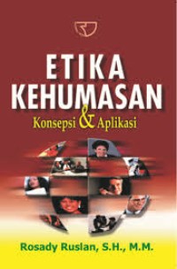 Image of Etika Kehumasan : Konsepsi dan Aplikasi