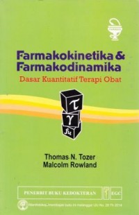 Image of Farmakokinetika dan Farmakodinamika : Dasar Kuantitatif Terapi Obat