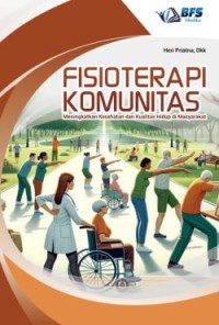 Image of Fisioterapi Komunitas meningkatkan Kesehatan dan Kualitas Hidup di Masyarakat