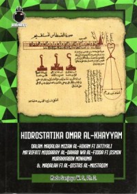 Image of Hidrostatika Omar Al-Khayyam dalam Maqalah Mizan Al-Hikam fi Ihtiyali Ma'rifati Miqdaray Al-Dahab wa Al-Fidda fi Jismin Murakkabin Minhuma & Maqalah fi Al-Qistas Al-Mustaqim