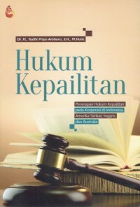 Image of Hukum Kepailitan: Penerapan Hukum Kepailitan pada Korporasi Indonesia, Amerika Serikat, Inggris, dan Australia