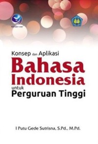 Image of Konsep dan Aplikasi Bahasa Indonesia untuk Perguruan Tinggi