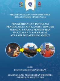 Image of Pengembangan Instalasi Pengolahan Air Gambut IPAG60 sebagai Sarana Pemenuhan Hak Dasar Masyarakat atas Air di Daerah Gambut