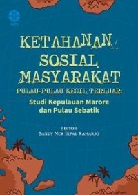 Image of Ketahanan Sosial Masyarakat Pulau-pulau Kecil Terluar: Studi Kepulauan Marore dan Pulau Sebatik
