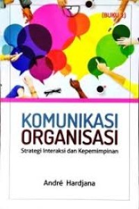 Image of Komunikasi Organisasi: Strategi Interaksi dan Kepemimpinan (Buku 2)