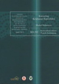 Image of Konseling Kesehatan Reproduksi: Modul Mahasiswi (Komunikasi dalam Praktik Kebidanan)