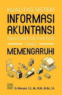 Image of Kualitas Sistem Informasi Akuntansi dan Faktor-faktor yang Memengaruhi
