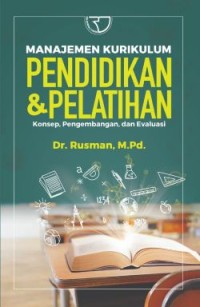Image of Manajemen Kurikulum Pendidikan dan Pelatihan: Konsep, Pengembangan, dan Evaluasi