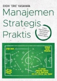 Image of Manajemen Strategis Praktis: Cara Menerapkan Pemikiran Strategis dalam Bisnis