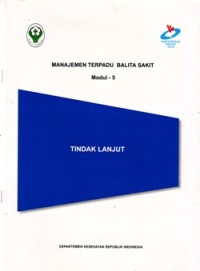 Image of Manajemen Terpadu Balita Sakit (Modul 5) Tindak Lanjut