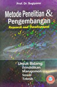 Image of Metode Penelitian & Pengembangan: Research and Development untuk Bidang Pendidikan, Manajemen, Sosial, Teknik