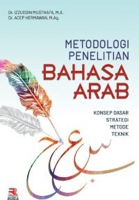 Image of Metodologi Penelitian Bahasa Arab: Konsep Dasar Strategi Metode Teknik