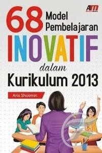 Image of 68 Model Pembelajaran Inovatif dalam Kurikulum 2013
