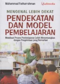 Image of Mengenal Lebih Dekat Pendekatan dan Model Pembelajaran