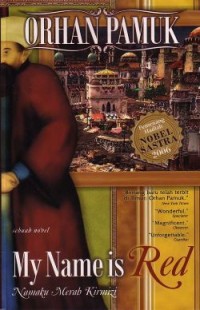 Image of My Name is Red (Namaku Merah Kirmizi): Sebuah Novel