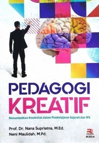 Image of Pedagogi Kreatif: Menumbuhkan Kreativitas dalam Pembelajaran Sejarah dan IPS
