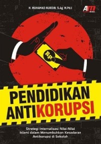 Image of Pendidikan Antikorupsi: Strategi Internalisasi Nilai-nilai Islami dalam menumbuhkan Kesadaran Antikorupsi di Sekolah
