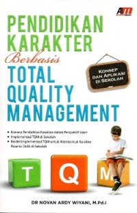 Image of Pendidikan Karakter berbasis Total Quality Management : Konsep dan Aplikasi di Sekolah