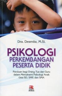 Image of Psikologi Perkembangan Peserta Didik : Panduan bagi Orang Tua dan Guru dalam Memahami Psikologi Anak Usia SD, SMP dan SMA
