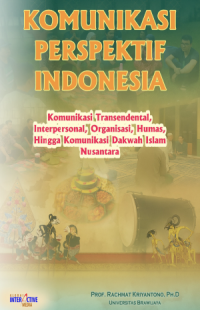 Image of Komunikasi Perspektif Indonesia : Komunikasi Transendental, Interpersonal, Organisasi, Humas, Hingga Komunikasi Dakwah Islam Nusantara