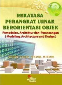 Image of Rekayasa Perangkat Lunak Berorientasi Objek : Permodelan, Arsitektur dan Perancangan (Modeling, Architecture and Design)