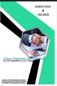 Image of Rekrutmen & Seleksi antara Nepotisme dan Profesional