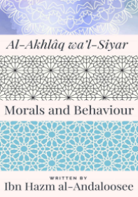 Image of Al-Akhlâq wa’l-Siyar : Morals and Behaviour