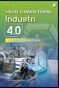 Image of Social Manufacturing Industri 4.0 untuk Personalisasi Produk: Studi Kasus Produksi Alat Kesehatan