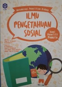 Image of Metodologi Penelitian Bidang Ilmu Pengetahuan Sosial bagi Peneliti Pemula