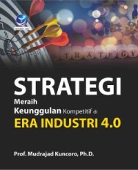 Image of Strategi Meraih Keunggulan Kompetitif di Era Industri 4.0