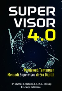 Image of Supervisor 4.0 : Menjawab Tantangan Menjadi Supervisor di Era Digital