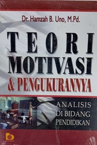 Image of Teori Motivasi dan Pengukurannya : Analisis di Bidang Pendidikan