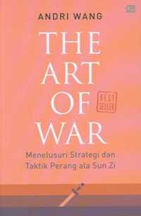 Image of The Art of War: menelusuri Strategi dan Taktik Perang ala Sun Zi