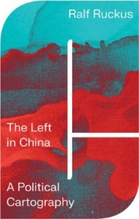 Image of The Left in China: A Political Cartography
