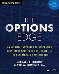 Image of The Options Edge: an Intuitive Approach to Generating Consistent Profits for the Novice to the Experienced Practitioner (Wiley Trading series)