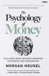Image of The Psychology of Money: Pelajaran Abadi mengenai Kekayaan, Ketamakan, dan Kebahagiaan