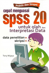 Image of Cepat Menguasai SPSS 20 untuk Olah dan Interpretasi Data