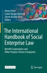 Image of The International Handbook of Social Enterprise Law : Benefit Corporations and Other Purpose-Driven Companies