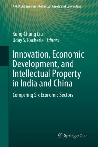 Image of Innovation, Economic Development, and Intellectual Property in India and China : Comparing Six Economic Sectors