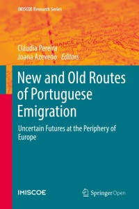 Image of New and Old Routes of Portuguese Emigration : Uncertain Futures at the Periphery of Europe