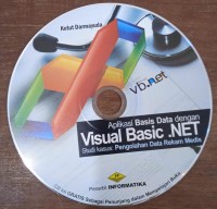 Image of Aplikasi Basis Data dengan Visual Basic.NET : Studi Kasus Pengolahan Data Rekam Medis (CD)
