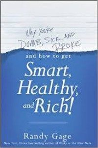 Image of Why You're Dumb, Sick, and Broke: and How to get Smart, Healthy, and Rich