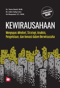 Image of Kewirausahaan : Mengupas Minset, Strategi, Analisis, Pengelolaan, dan Inovasi dalam Berwirausaha