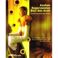 Image of Asuhan Keperawatan Bayi dan Anak  ( untuk perawat dan bidan )