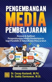 Image of Pengembangan Media Pembelajaran: Konsep dan Aplikasi Pengembangan Media Pembelajaran bagi Pendidik di Sekolah dan Masyarakat